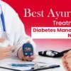 Best Ayurvedic Treatment for Diabetes Management Naturally