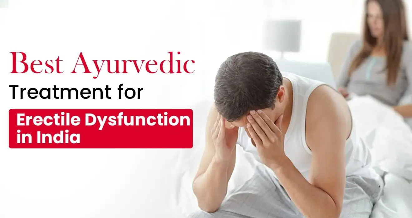 Best Ayurvedic Treatment for Erectile Dysfunction in India